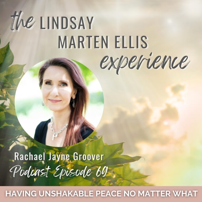 How to Have Unshakable Inner Peace No Matter What with Rachael Jayne Groover